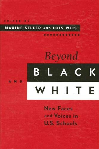 Beyond Black and White: New Faces and Voices in U.S. Schools (Suny Series, Power, Social Identity, and Education) General education