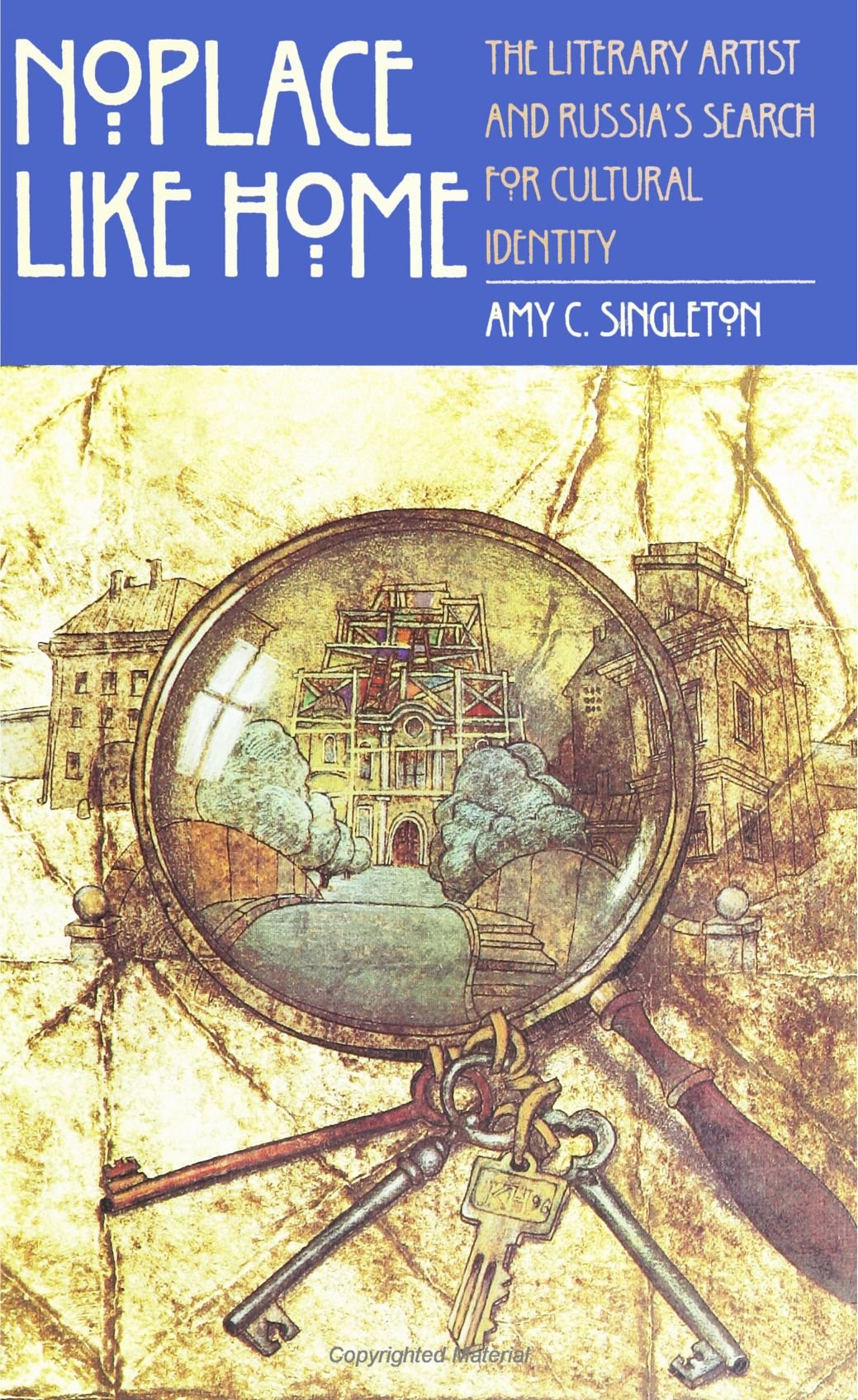 No Place Like Home: The Literary Artist and Russia's Search for Cultural Indentity (SUNY Series, Margins of Literature) Social Sciences