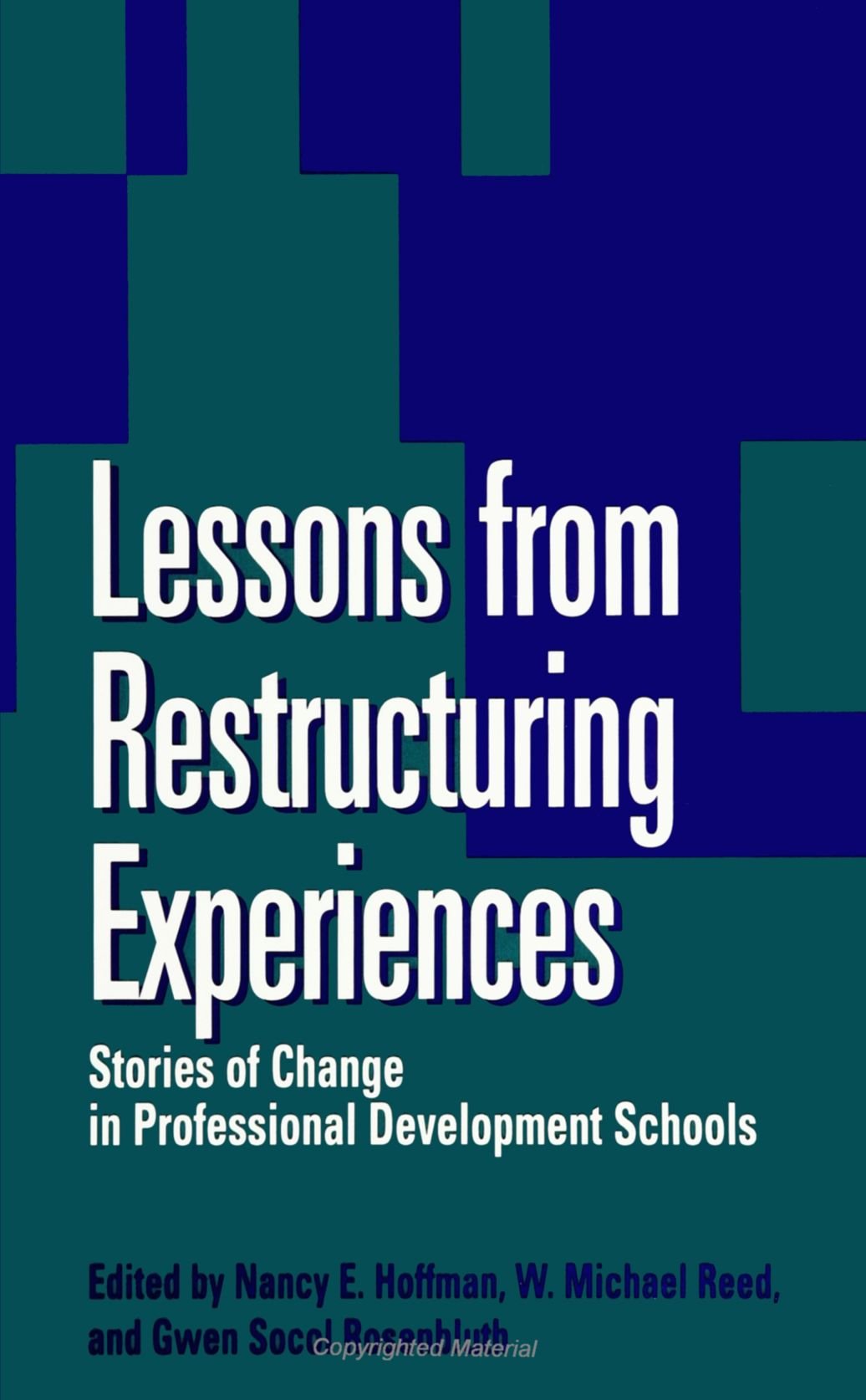 Lessons from Restructuring Experiences: Stories of Change in Professional Development Scho: Stories of Change in Professional Development Schools (Suny Series, Restructuring and School Change) Learning & Reference