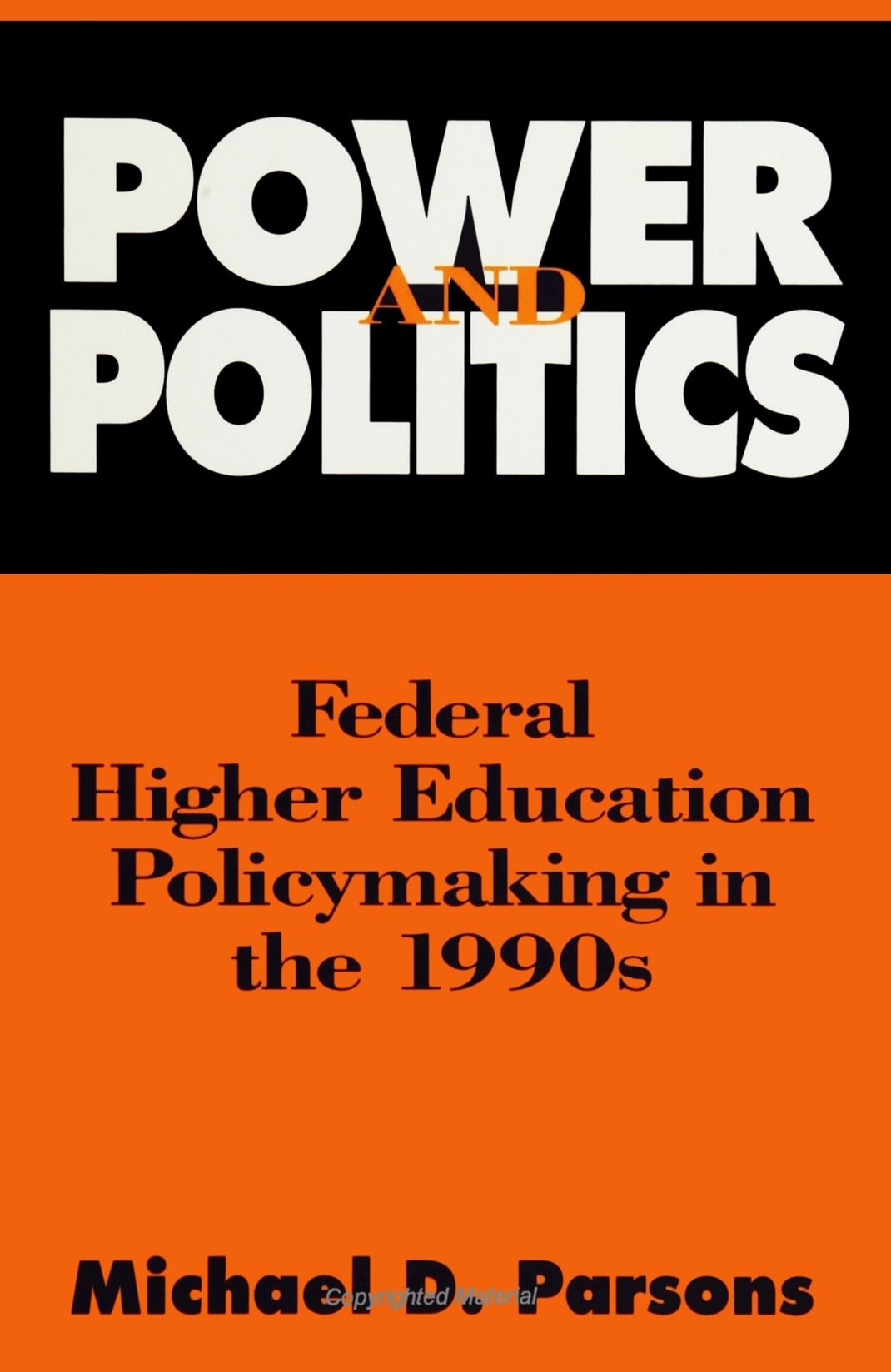 Power and Politics: Federal Higher Education Policy Making in the 1990s Education & Training