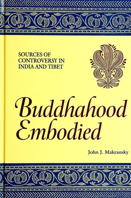 Buddhahood Embodied: Sources of Controversy in India and Tibet (Suny Series in Buddhist Studies) Film, Art & Culture