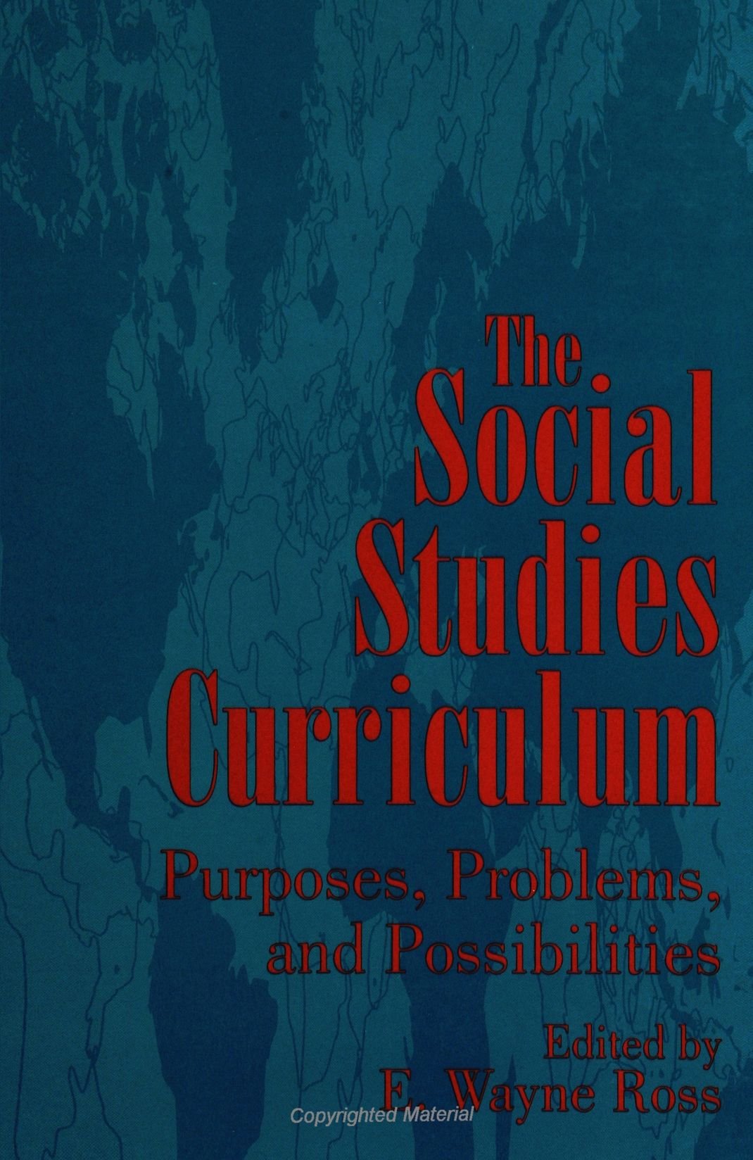 The Social Studies Curriculum: Purposes, Problems, and Possibilities (Suny Series - Theory, Research and Practice in Social Education) Social Sciences