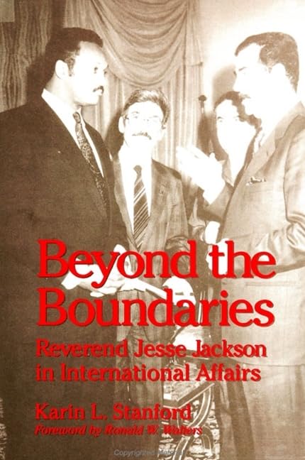 Beyond the Boundaries: Reverend Jesse Jackson in International Affairs (Suny Series in Afro-american Studies) Politics & History
