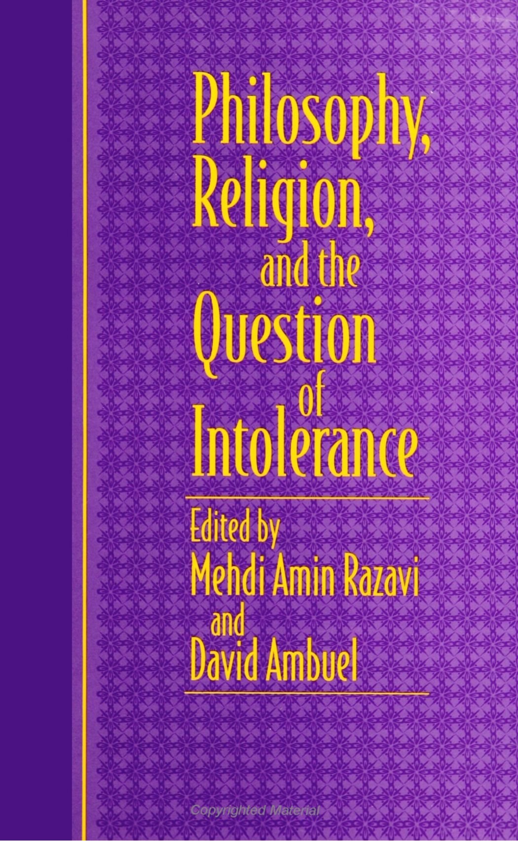 Philosophy, Religion, and the Question of Intolerance Philosophy