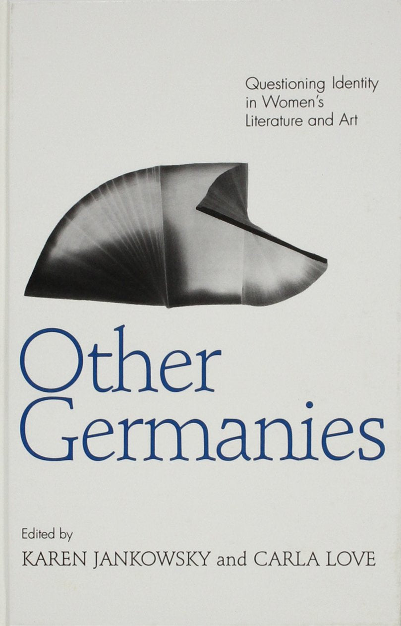 Other Germanies: Questioning Identity in Women's Literature and Art (Suny Series in Postmodern Culture) Books