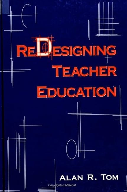 Redesigning Teacher Education (S U N Y SERIES IN TEACHER PREPARATION AND DEVELOPMENT) Learning & Reference