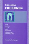 Choosing Colleges: How Social Class and Schools Structure Opportunity Social Sciences