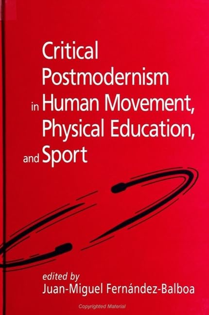 Critical Postmodernism in Human Movement, Physical Education, and Sport: Rethinking the Profession (Suny Series on Sport, Culture and Social Relations) Medicine