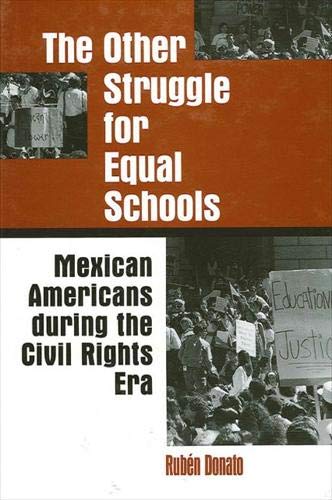 The Other Struggle for Equal Schools: Mexican Americans During the Civil Rights Era (Suny Series, the Social Context of Education) Education & Training