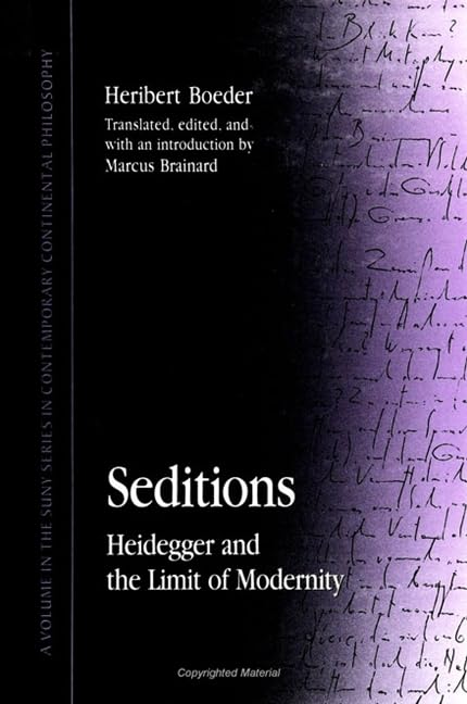 Seditions: Heidegger and the Limit of Modernity (Suny Series in Contemporary Continental Philosophy) Philosophy