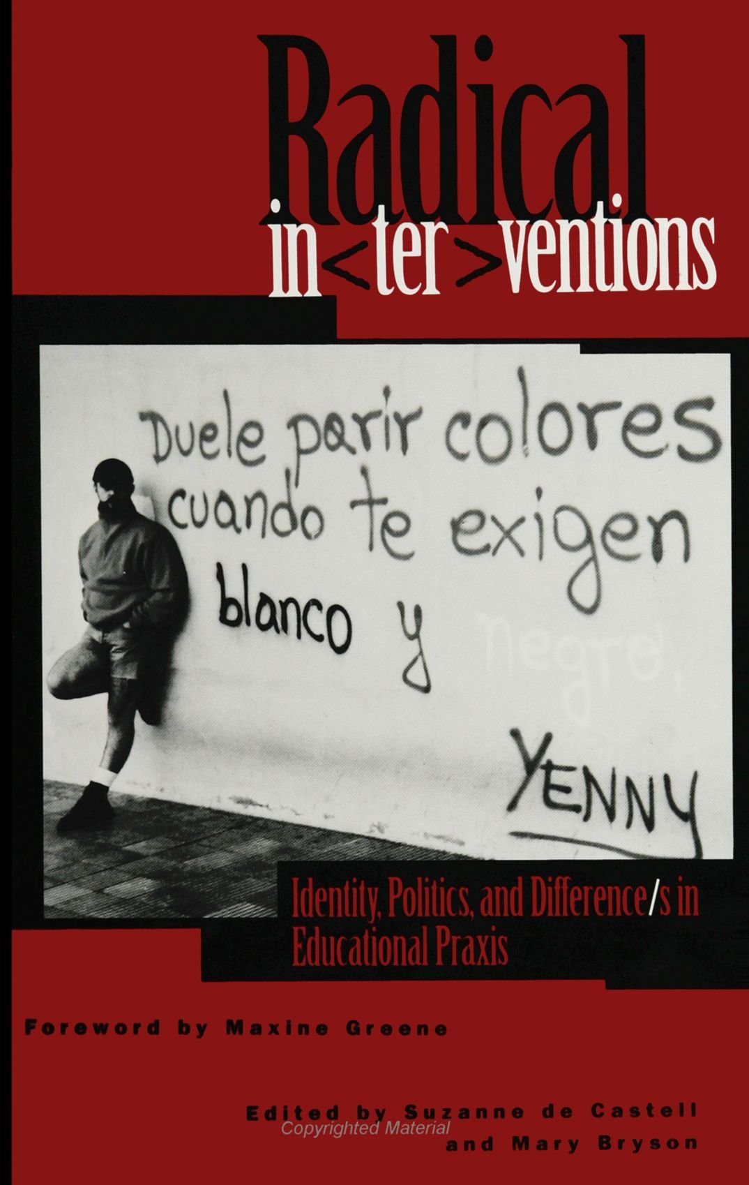 Radical In(Ter)Ventions: Identity, Politics, and Difference/s in Educational Praxis (Suny Series, Identities in the Classroom) Books