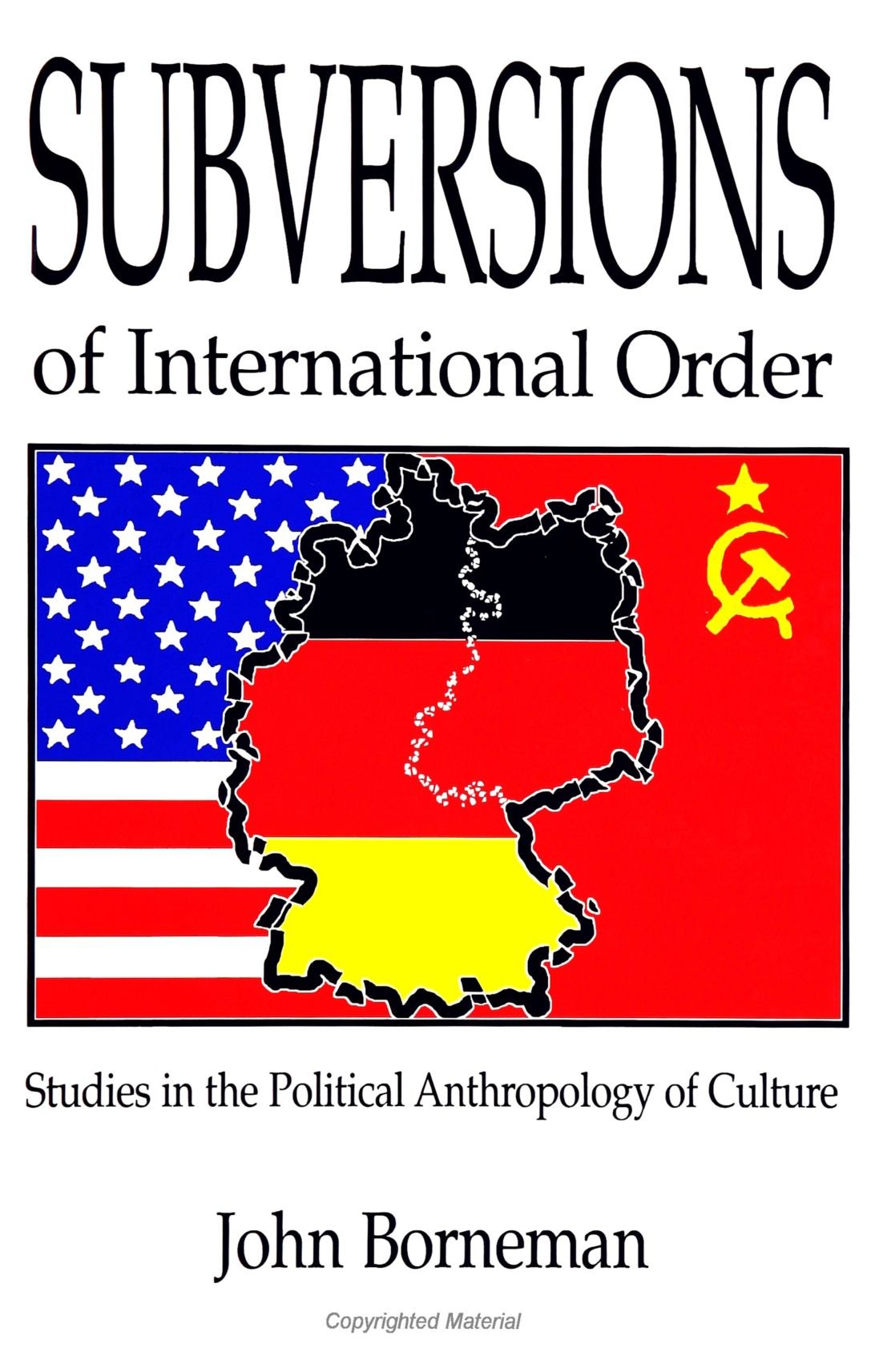 Subversions of International Order: Studies in the Political Anthropology of Culture (Suny Series in National Identities) General education