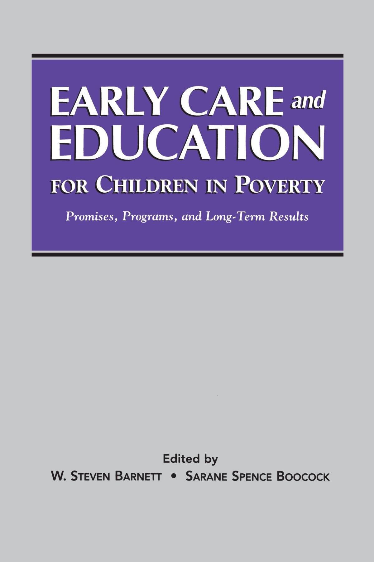 Early Care and Education for Children in Poverty: Promises, Programs, and Long-Term Results (Suny Series, Youth, Social Services, Schooling, and Public Policy) Social Sciences