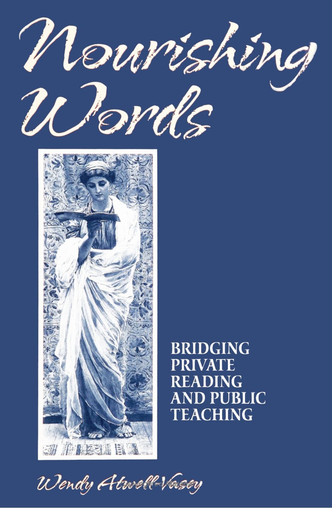 Nourishing Words: Bridging Private Reading and Public Teaching (Suny Series, Feminist Theory in Education) (Suny Series in Feminist Theory Teaching) Books