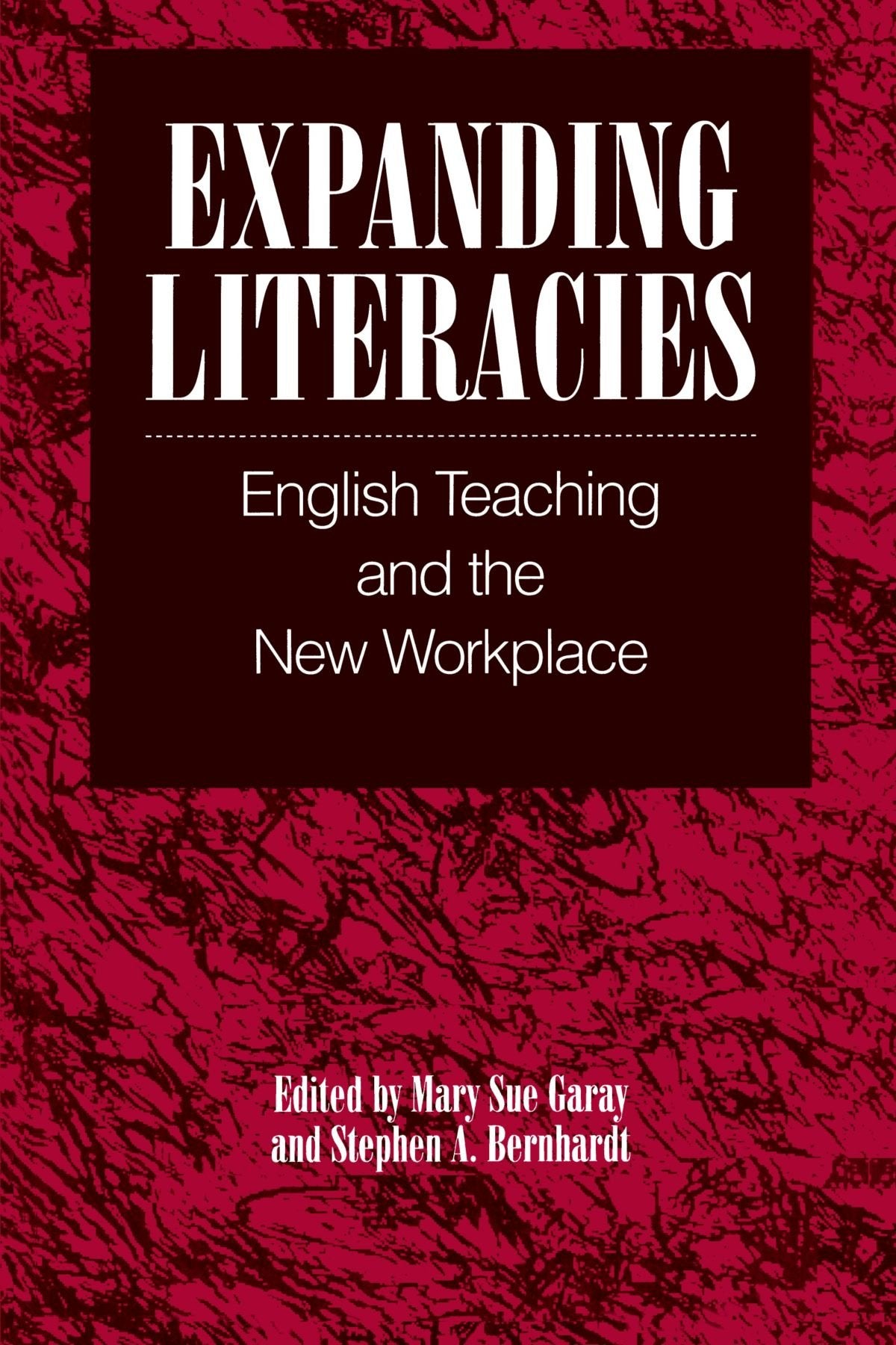 Expanding Literacies: English Teaching and the New Workplace (Suny Series, Literacy, Culture, and Learning) Social Sciences