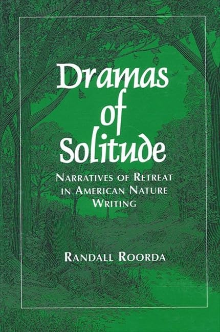 Dramas of Solitude: Narratives of Retreat in American Nature Writing (Suny Series, Literacy, Culture and Learning - Theory and Practice) Contemporary literature Books