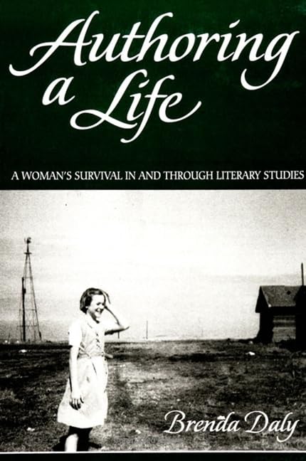Authoring a Life: A Woman's Survival in and Through Literary Studies Social Sciences