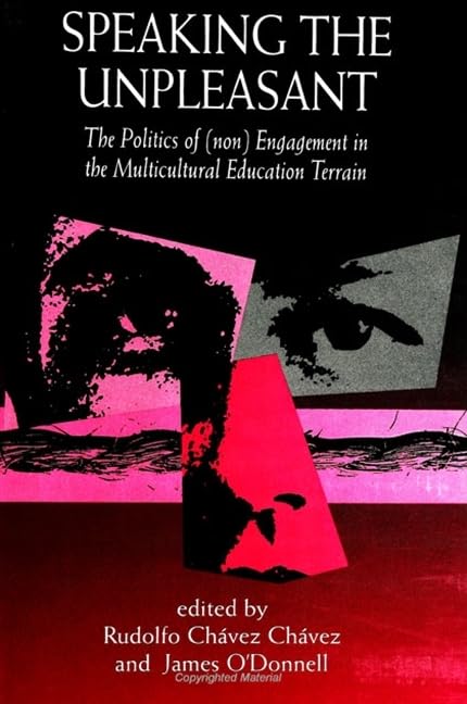 Speaking the Unpleasant: The Politics of (Non)Engagement in the Multicultural Education Terrain (Suny Series, the Social Context of Education) Philosophy