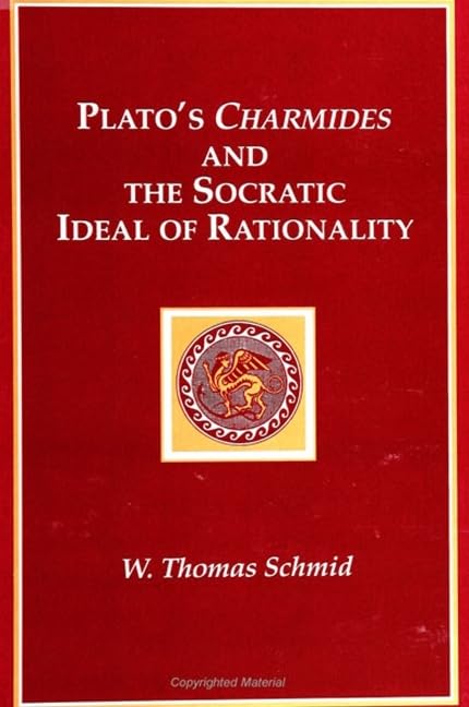 Plato's Charmides and the Socratic Ideal of Rationality (Suny Series in Ancient Greek Philosophy) Philosophy