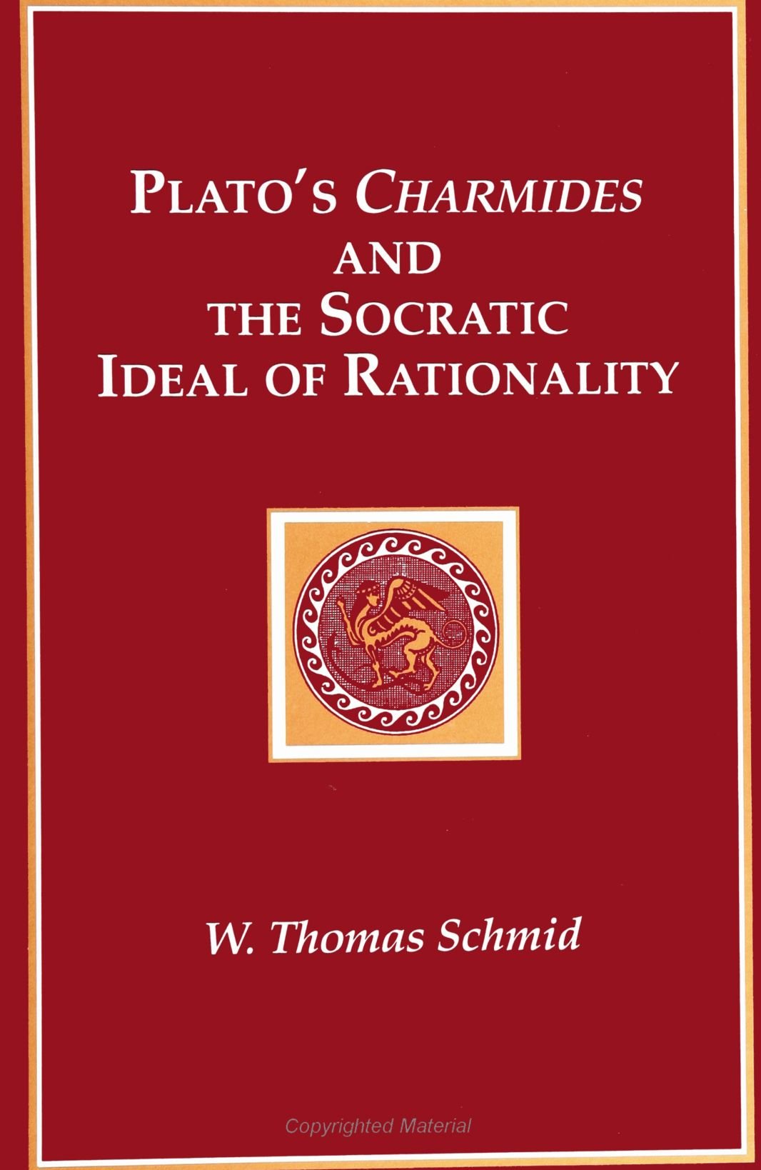 Plato's Charmides and the Socratic Ideal of Rationality Philosophy