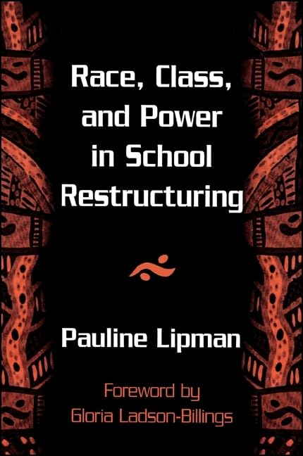 Race, Class, and Power in School Restructuring (Suny Series, Restructuring and School Change) Philosophy