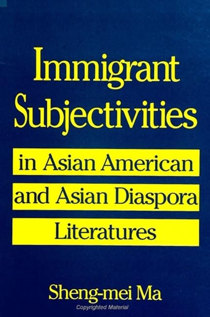 Immigrant Subjectivities in Asian American and Asian Diaspora Literatures (Suny Ser.in Psychoanalysis & Culture) Books