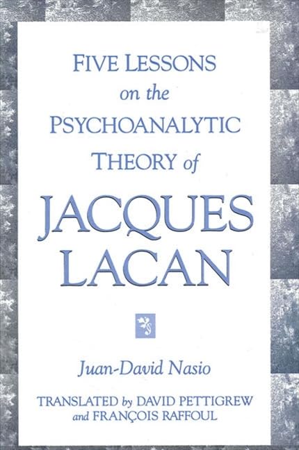 Five Lessons on the Psychoanalytic Theory of Jacques Lacan (Suny Series in Psychoanalysis and Culture) Psychology