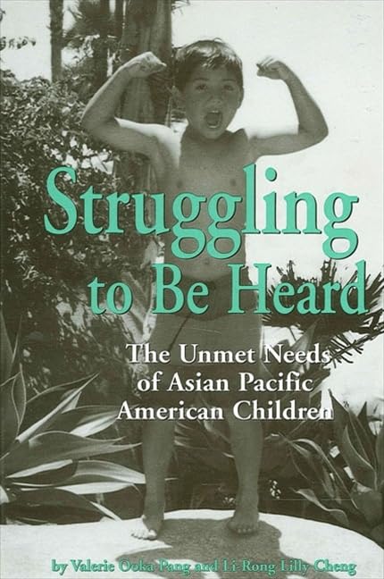 Struggling to Be Heard: The Unmet Needs of Asian Pacific American Children (Suny Series, the Social Context of Education) Books