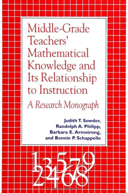 Middle Grade Teachers' Mathematical Knowledge and Its Relationship to Instruction: A Research Monograph (S U N Y SERIES, REFORM IN MATHEMATICS EDUCATION) Education & Training