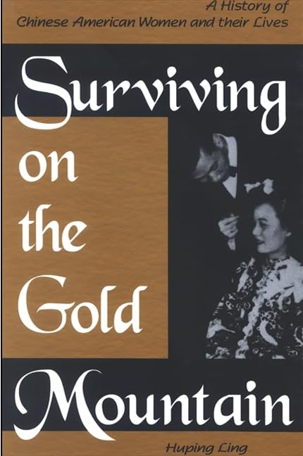 Surviving on the Gold Mountain: A History of Chinese American Women and Their Lives Books
