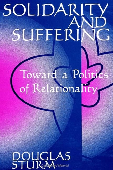 Solidarity and Suffering: Toward a Politics of Relationality (Suny Series, Religion and American Public Life) Law