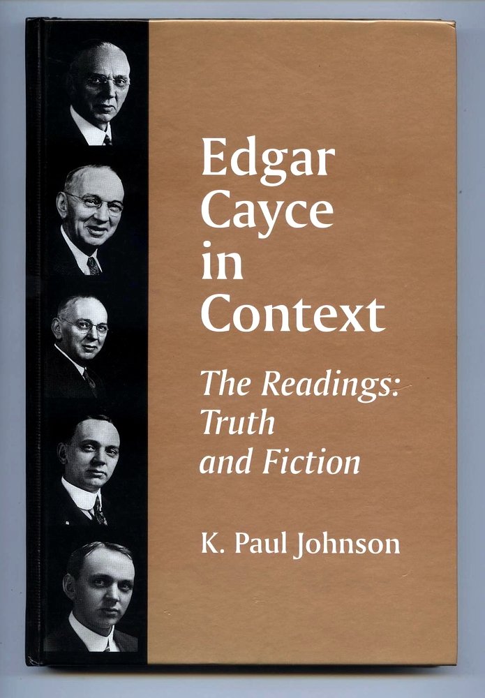 Edgar Cayce in Context: The Readings: Truth and Fiction (S U N Y SERIES IN WESTERN ESOTERIC TRADITIONS) Science