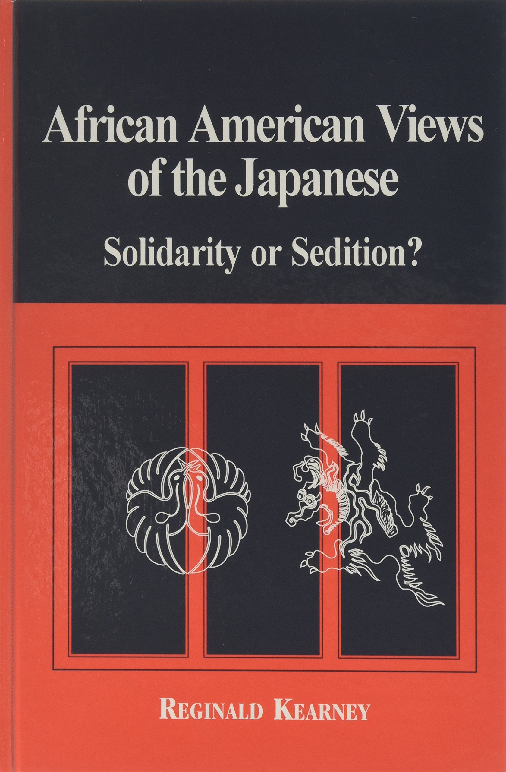 African American Views of the Japanese: Solidarity or Sedition? (Suny Series, Global Conflict and Peace Education) Books