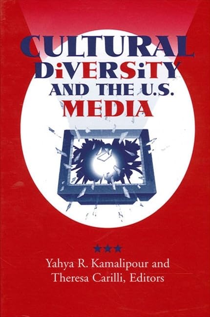 Cultural Diversity and the U.S. Media (Suny Series in Human Communication Processes) Media & Communication