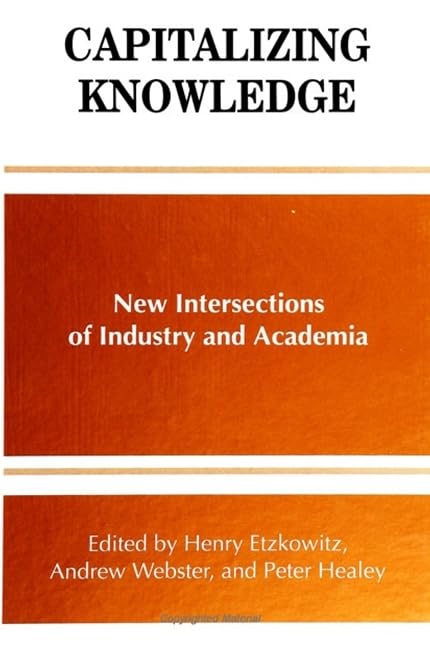 Capitalizing Knowledge: New Intersections of Industry and Academia (S U N Y SERIES, FRONTIERS IN EDUCATION) Business, Finance & Career