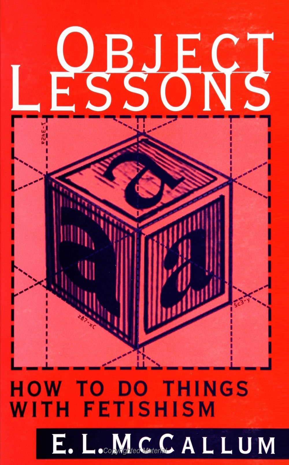 Object Lessons: How to Do Things with Fetishism (Suny Series in Psychoanalysis and Culture) General education