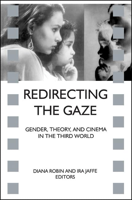 Redirecting the Gaze: Gender, Theory, and Cinema in the Third World (Suny Series, Cultural Studies in Cinema/Video) Media & Communication