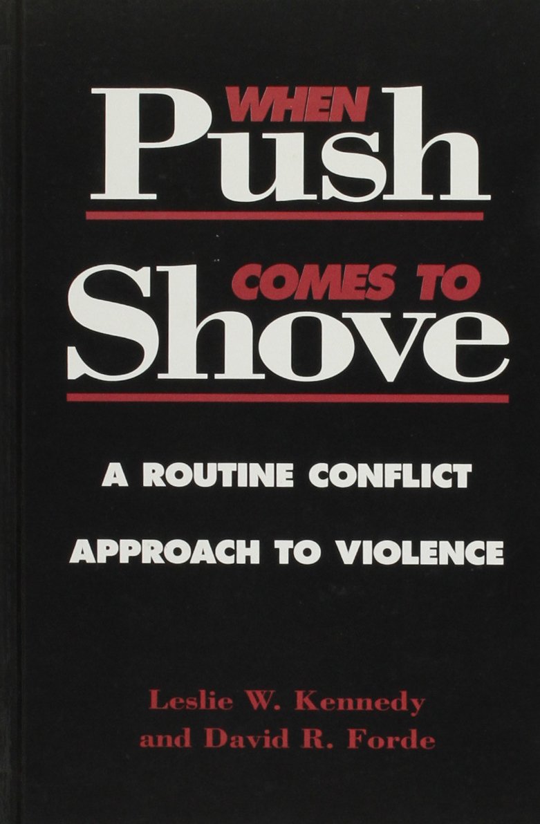 When Push Comes to Shove: A Routine Conflict Approach to Violence (Suny Series in Violence) Law