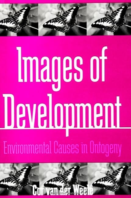 Images of Development: Environmental Causes in Ontogeny (Suny Series in Philosophy and Biology) Philosophy