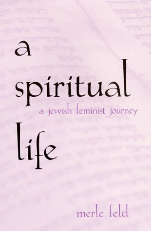 A Spiritual Life: A Jewish Feminist Journey (Suny Series in Modern Jewish Literature & Culture) Religion & Esotericism