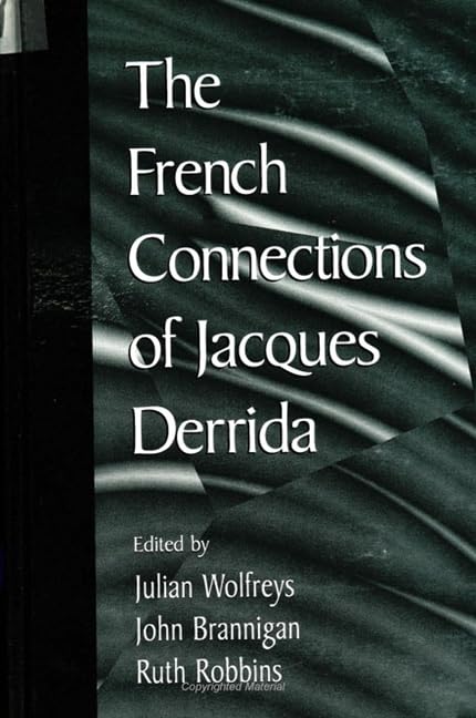 The French Connections of Jacques Derrida Philosophy