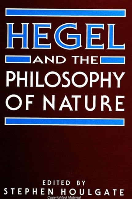 Hegel and the Philosophy of Nature (Suny Series in Hegelian Studies) Philosophy