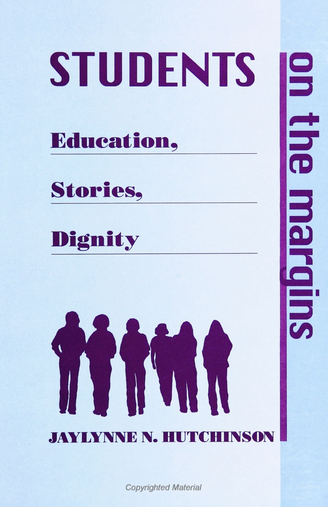 Students on the Margins: Education, Stories, Dignity (Suny Series, Urban Voices, Urban Visions) Education & Training