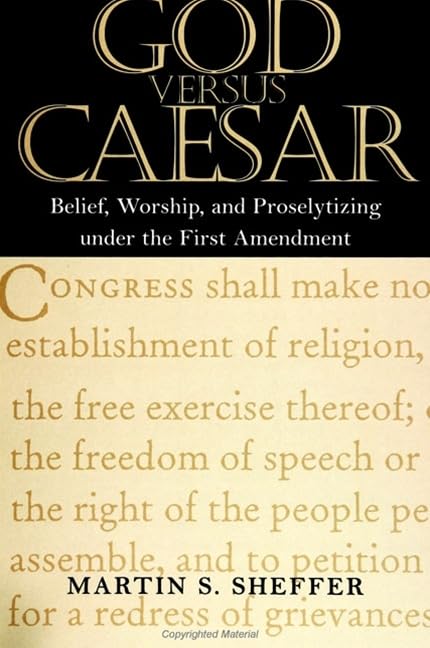 God Versus Caesar: Belief, Worship, and Proselytizing Under the First Amendment (Suny Series in American Constitutionalsm) Law