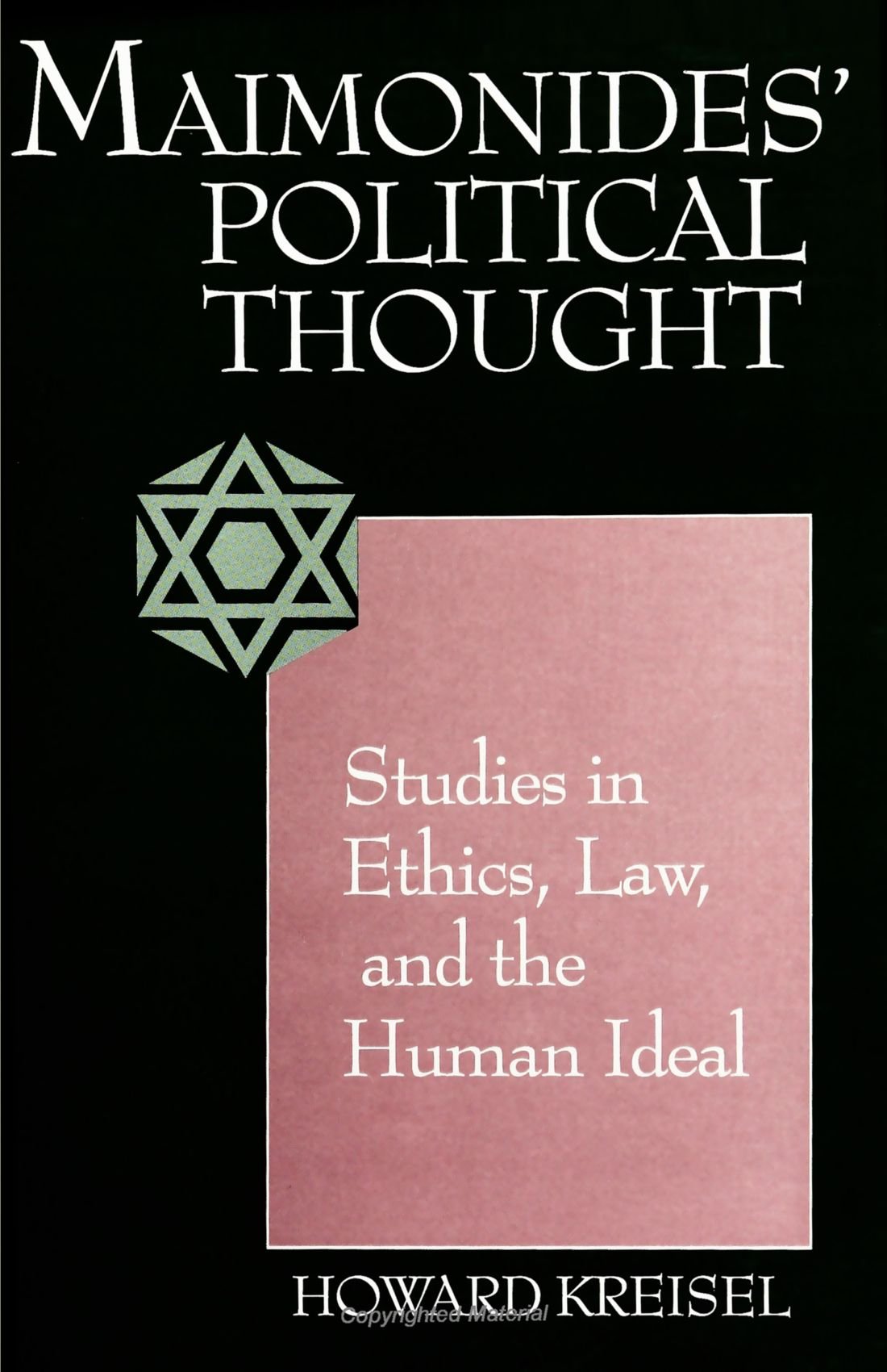 Maimonides' Political Thought: Studies in Ethics, Law, and the Human Ideal (S U N Y Series in Jewish Philosophy) Philosophy