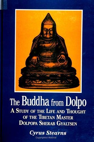 The Buddha from Dolpo: A Study of the Life and Thought of the Tibetan Master Dolpopa Sherab Gyaltsen (Suny Series in Buddhist Studies) Politics & Society