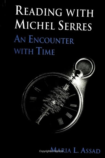 Reading with Michel Serres: An Encounter with Time (S U N Y SERIES, MARGINS OF LITERATURE) Philosophy