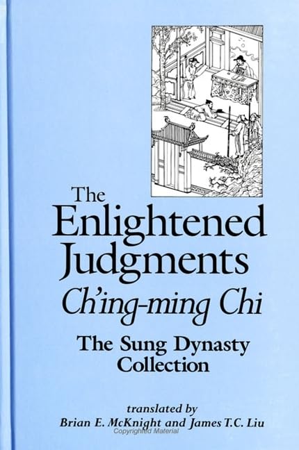 Enlightened Judgments, The, Ch'ing-Ming Chi: The Sung Dynasty Collection (Suny Series in Chinese Philosophy & Culture) Law
