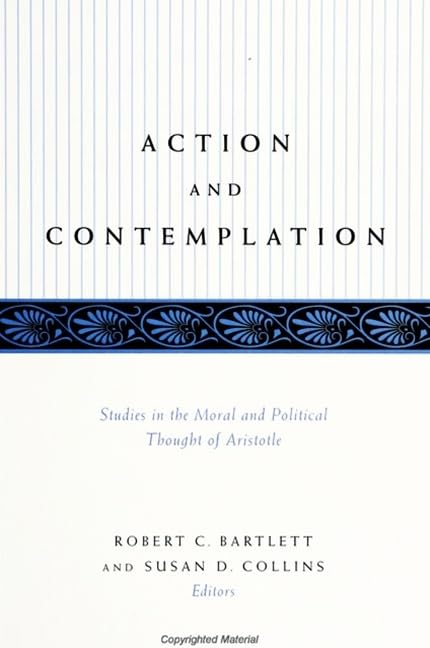 Action and Contemplation: Studies in the Moral and Political Thought of Aristotle (Suny Series in Ancient Greek Philosophy) Philosophy
