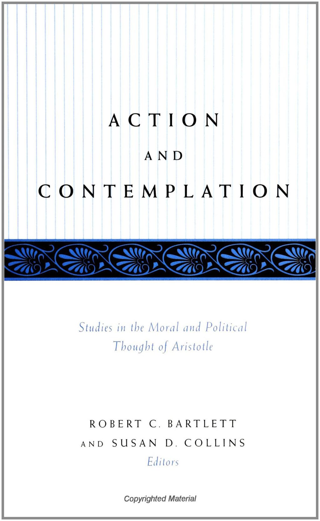 Action and Contemplation: Studies in the Moral and Political Thought of Aristotle (SUNY Series in Ancient Greek Philosophy) Philosophy